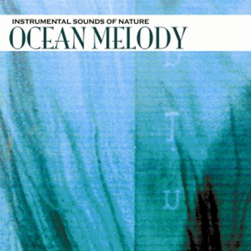 INSTRUMENTAL SOUNDS OF NATURE - OCEAN MELODY (CD)