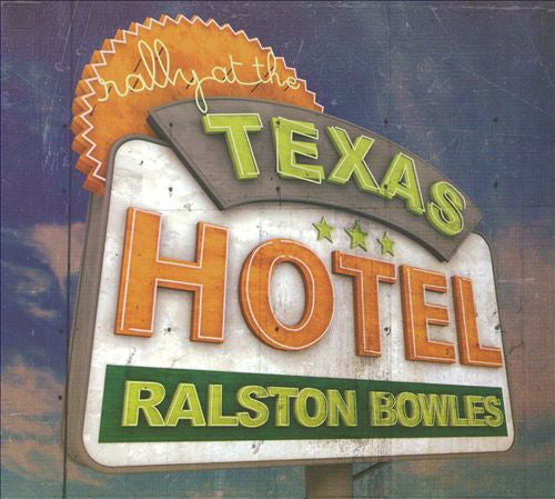 BOWLES, RALSTON  - RALLY AT THE TEXAS HOTEL