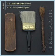 FRED FRITH - STEPPING OUT (VOLUME 3 OF THE FRED RECORDS STORY, 2001 - 2020) [CD]