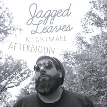 JAGGED LEAVES - NIGHTMARE AFTERNOON [LP]