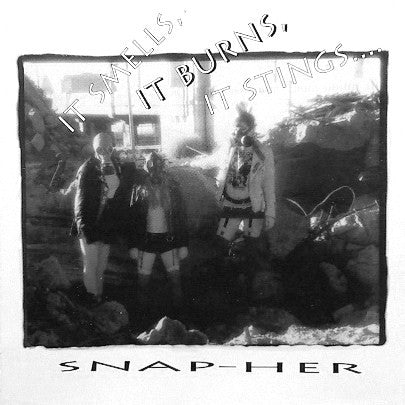 SNAP HER  - IT SMELLS IT BURNS IT STINGS..