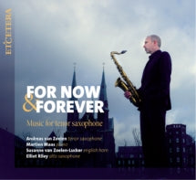 ANDREAS VAN ZOELEN & MARTIEN MAAS - FOR NOW & FOREVER: MUSIC FOR TENOR SAXOPHONE [CD]