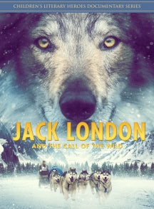 JACK LONDON AND THE CALL OF THE WILD [DVD]