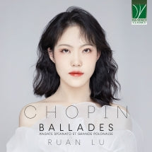 RUAN LU - CHOPIN: ANDANTE SPIANATO, GRANDE POLONAISE BRILLANTE & BALLADES [CD]