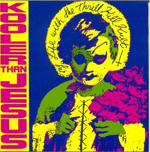 MY LIFE WITH THE THRILL KILL KULT  - KOOLER THAN JESUS