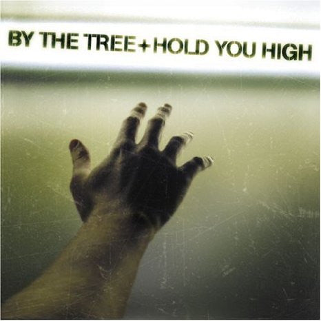 BY THE TREE  - HOLD YOU HIGH