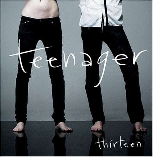 TEENAGER  - THIRTEEN