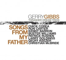 GERRY GIBBS THRASHER DREAM TRIOS & CHICK COREA & RON CARTER - SONGS FROM MY FATHER [CD]