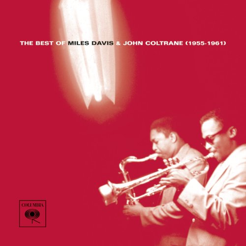 JOHN COLTRANE - THE BEST OF MILES DAVIS & JOHN COLTRANE: 1955-1961