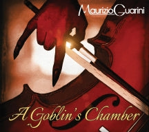 MAURIZIO GUARINI - A GOBLIN'S CHAMBER [CD]