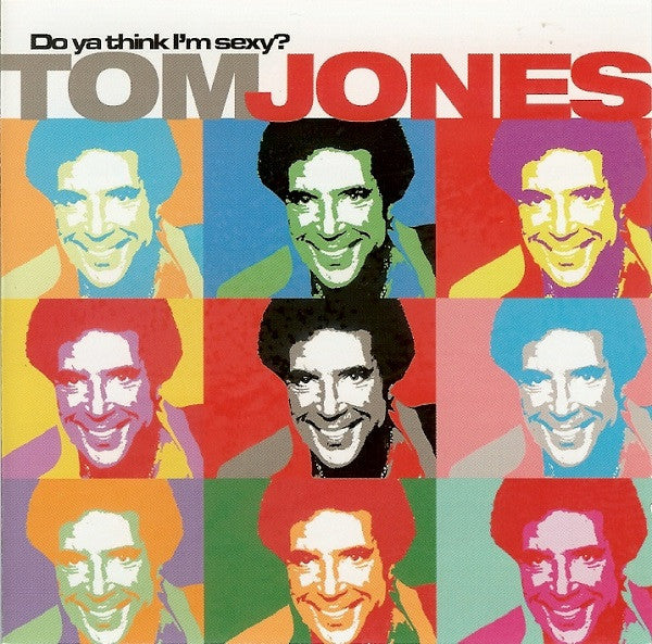 JONES, TOM  - DO YA THINK I'M SEXY?