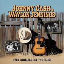 JOHNNY CASH & WAYLON JENNINGS - EVEN COWGIRLS GET THE BLUES [CD]