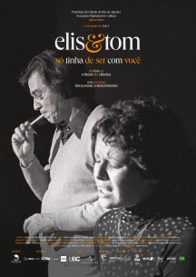 ELIS & TOM: Só TINHA DE SER COM VOCê [DVD]