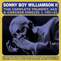 SONNY BOY WILLIAMSON - THE COMPLETE TRUMPET, ACE & CHECKER SINGLES 1951-62 [CD]