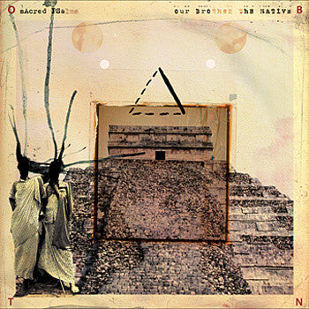 OUR BROTHER THE NATIVE  - SACRED PSALMS