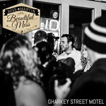 MIKE MARTIN & THE BEAUTIFUL MESS - GHARKEY ST. MOTEL [CD]