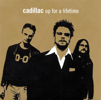 CADILLAC  - UP FOR A LIFETIME