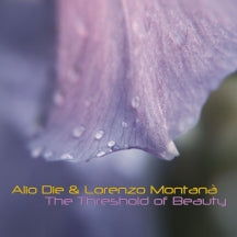 ALIO DIE & LORENZO MONTANA - THE THRESHOLD OF BEAUTY [CD]