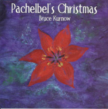 BRUCE KURNOW - PACHELBEL'S CHRISTMAS [CD]
