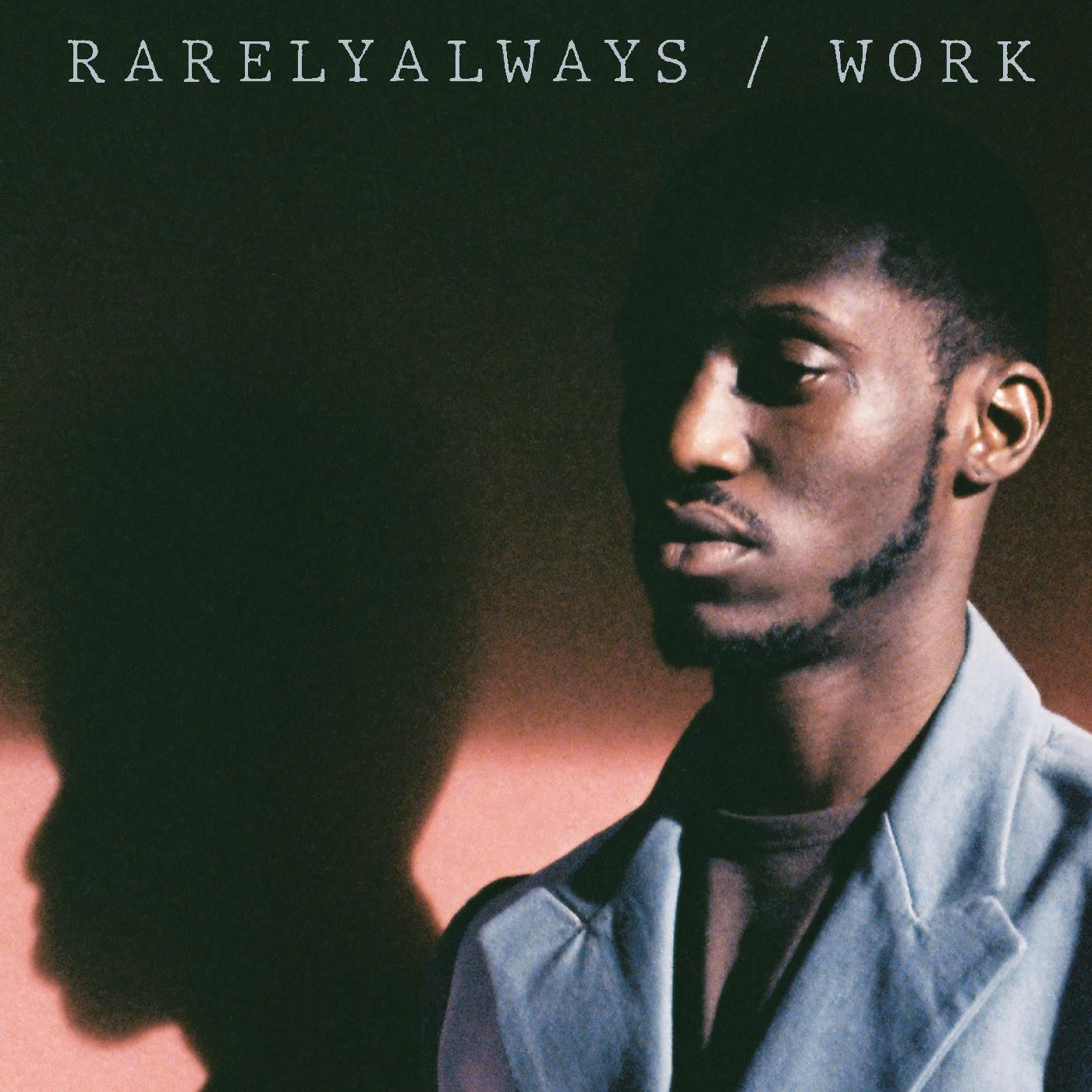 RARELYALWAYS - WORK