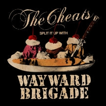 THE CHEATS & WAYWARD BRIGADE - SPLIT IT UP [7 INCH]
