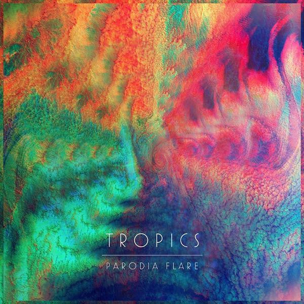 TROPICS - PARODIA FLARE