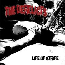 DERELICTS - LIFE OF STRIFE [LP]