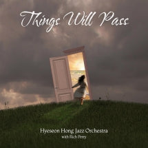 HYESEON HONG JAZZ ORCHESTRA - THINGS WILL PASS [CD]