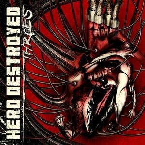 HERO DESTROYED  - THROES