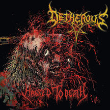 DETHEROUS - HACKED TO DEATH (CLEAR VINYL W/ RED SPLATTER) [LP]