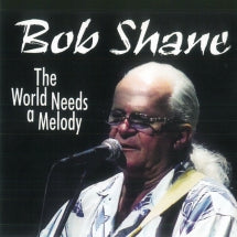 BOB SHANE - THE WORLD NEEDS A MELODY [CD]