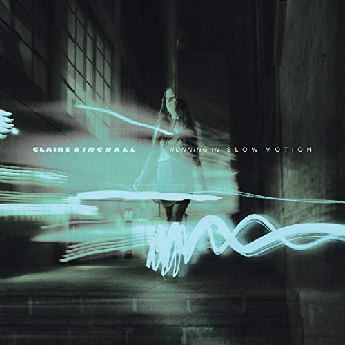CLAIRE BIRCHALL - RUNNING IN SLOW MOTION (CD)