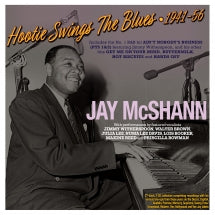JAY MCSHANN - HOOTIE SWINGS THE BLUES 1941-56 [CD]