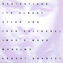 MASSIMO URBANI QUARTET - DEDICATIONS TO ALBERT AYLER AND JOHN COLTRANE + MAX'S MOOD [CD]