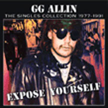GG ALLIN - EXPOSE YOURSELF-SINGLES [CD]