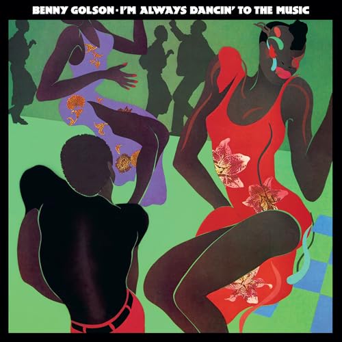 BENNY GOLSON - I'M ALWAYS DANCIN' TO THE MUSIC (LIGHT GREEN VINYL)