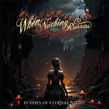 WHEN NOTHING REMAINS - ECHOES OF ETERNAL NIGHT [DIGI CD WITH 4 BONUS TRACKS] [CD]