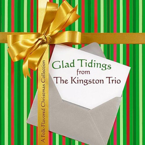 THE KINGSTON TRIO - GLAD TIDINGS FROM [CD]