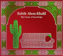 ABOU KHALIL, RABIH  - CACTUS OF KNOWLEDGE