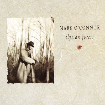 O'CONNOR, MARK (FOLK)  - ELYSIAN FOREST (IMPORT)