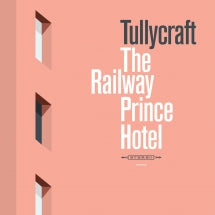 TULLYCRAFT - THE RAILWAY PRINCE HOTEL [LP]