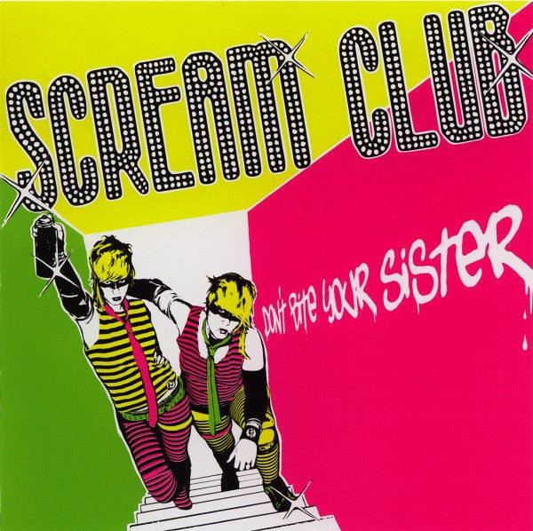 SCREAM CLUB  - DON'T BITE YOUR SISTER