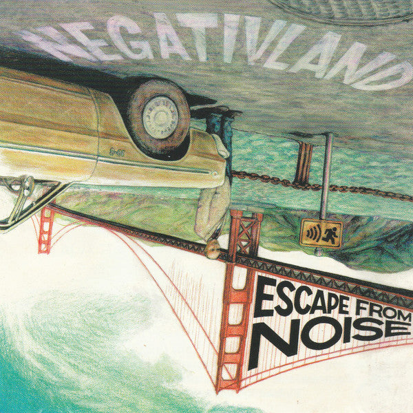 NEGATIVLAND  - ESCAPE FROM NOISE