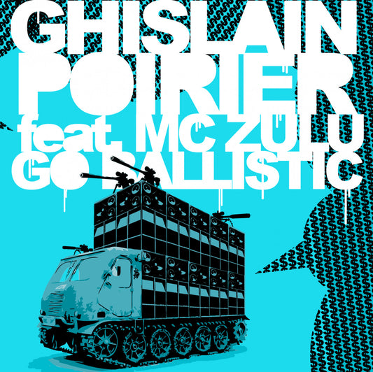 POIRIER, GHISLAIN - GO BALLISTIC FT. MC ZULU