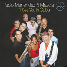 PABLO MENENDEZ & MEZCLA - I'LL SEE YOU IN CUBA [CD]