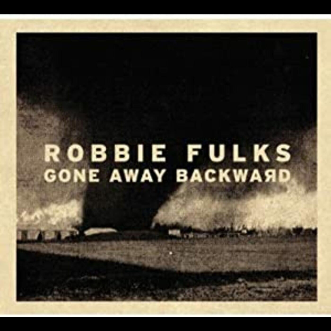 FULKS, ROBBIE - GONE AWAY BACKWARD