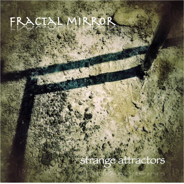 FRACTAL MIRROR  - STTANGE ATTRACTORS