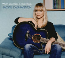JACKIE DESHANNON - WHEN YOU WALK IN THE ROOM [CD]