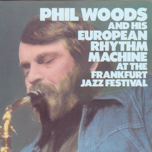 WOODS, PHIL  - JAZZLORE: AT THE FRANKFURT JAZZ FESTIVAL, VOL. 30
