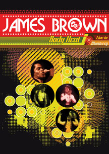 JAMES BROWN - BODY HEAT: LIVE IN MONTEREY 1979 [DVD]